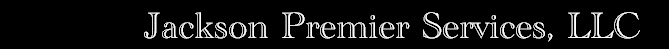 Jackson Premier Services, LLC 